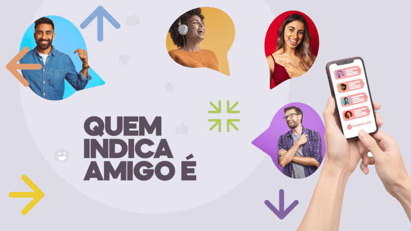 Quem indica amigo é: recomende a Plano&Plano para um amigo e ganhe prêmios em dinheiro!